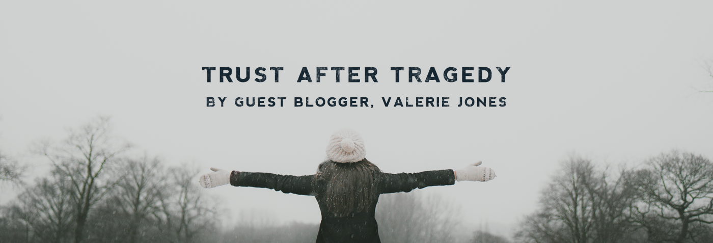 Guest Post | Trust After Tragedy